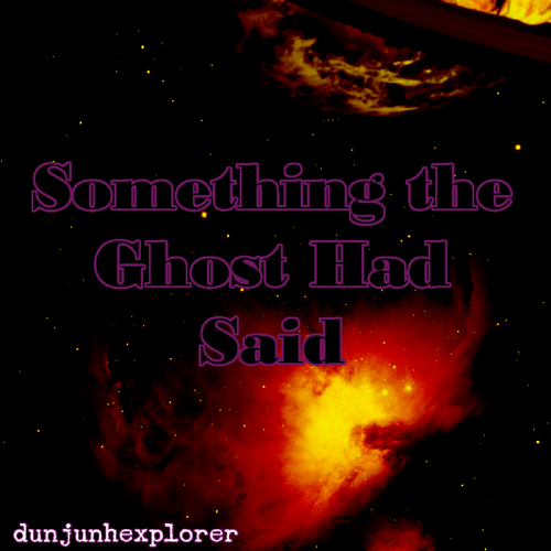 Something the Ghost Had Said cover, featuring a darkly oversaturated outer space scene